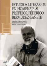 ESTUDIOS LITERARIOS EN HOMENAJE AL PROFESOR FEDERICO BERMUDEZ-CAÑETE.