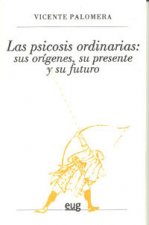 Las psicosis ordinarias: sus orÍgenes, su presente y su futuro
