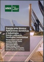 Energía solar térmica: aplicaciones domésticas e industriales. Energía y edificación: tecnologías y