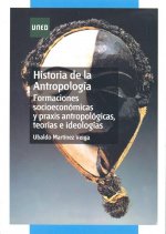 Historia de la antropología. Formaciones socioeconómicas y praxis antropológicas, teorías e ideologí