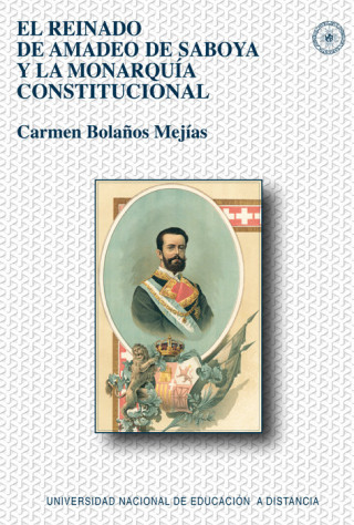 El reinado de Amadeo de Saboya y la Monarquía Constitucional