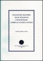 Challenging Realities: Magic Realism in Contemporary American Women?s Fiction