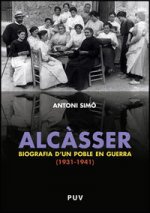 Alcàsser. Biografia d'un poble en guerra (1931-1941)