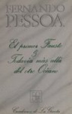 El primer Fausto ; Todav­a más allá del otro océano