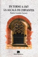 En torno a 1547: La Alcalá de Cervantes