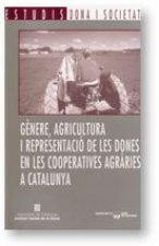 GENERE, AGRICULTURA I REPRESENTACIO DE LES DONES EN LES COOPERATIVES AGRARIES A CATALUNYA