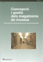 CONCEPCIO I GESTIO DELS MAGATZEMS DE MUSEUS
