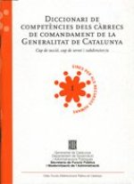 DICCIONARI DE COMPETENCIES DELS CARRECS DE COMANDAMENT DE LA GENERALITAT DE CATALUNYA