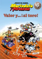 Mortadelo y Filemón. Valor y... ­Al toro! (Magos del Humor 5)
