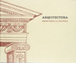 ARQUITECTURA IDEAS PARA LA CULTURA