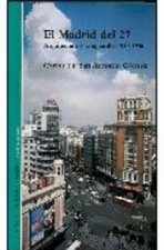 MADRID DEL 27 ARQUITECTURA Y VANGUARDIA 1918-1936