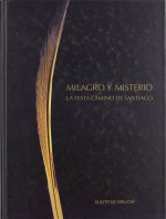 MILAGRO Y MISTERIO. LA FIESTA CAMINO DE SANTIAGO