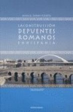 LA CONSTRUCCION DE PUENTES ROMANOS EN HISPANIA