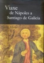 VIAXE DE NAPOLES A SANTIAGO DE GALICIA.