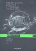 SOBRE IMAXES, LUGARES E POLITICAS DE MEMORIA