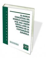 El marco conceptual del modelo contable IASB: una visión crítica ante la reforma de la contabilidad