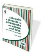 EL INTERCAMBIO DE INFORMACIÓN Y LA ASISTENCIA MUTUA EN LA APLICACIÓN DE LOS TRIBUTOS. LA DOCTRINA DE
