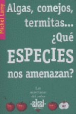 Algas, conejos, termitas... ¿qué especies nos amenazan?