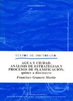 AGUA Y CIUDAD. ANALISIS DE ESTRATEGIAS Y PROCESOS DE PLANIFICACION QUINCE A DIECINUEVE