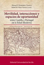 Movilidad, interacciones y espacios de oportunidad entre Castilla y Portugal en la Edad Moderna