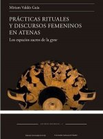 Prácticas rituales y discursos femeninos en Atenas