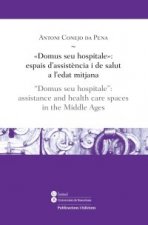 «Domus seu hospitale»: espais d'assistència i de salut a l'edat mitjana / 