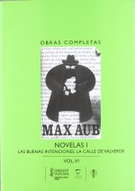 (6) OBRAS COMPLETAS DE MAX AUB (VOL. 6): NOVELAS I (LAS BUENAS INTENCIONES / LA CALLE DE VALVERDE)
