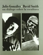 JULIO GONZALEZ-DAVID SMITH (CAT.EXPOSICION) (ESP-ING-VAL)