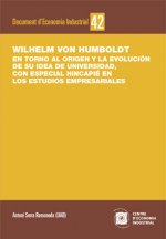 Wilhelm von Humboldt. En torno al origen y la evolución de su idea de universidad, con especial hinc