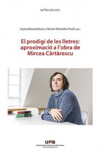 EL PRODIGI DE LES LLETRES: APROXIMACIO A L?OBRA DE MIRCEA CARTARESCU