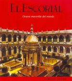 El Escorial: octava maravilla del mundo
