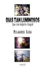 DIAS TAN LUMINOSOS (QUE NOS DEJARON CIEGOS)