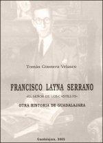 Francisco Layna Serrano, el señor de los castillos