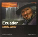 ECUADOR. PEQUEÑAS HISTORIAS DESDE LA COSTA A LA SELVA PASANDO POR LA SIERRA