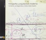 FOTOGRAF­A Y ARQUITECTURA MODERNA