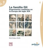 La familia Gil. Empresarios catalanes en la Europa del siglo XIX.