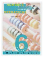 NOMBRES I OPERACIONS, EDUCACIO PRIMARIA. QUADERN 6