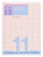 Cuaderno de ortograf¡a 11. Lengua castellana