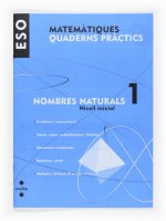 MATEMATIQUES, NOMBRES NATURALS, 1 ESO, NIVELL INICIAL. QUADERNS PRACTICS