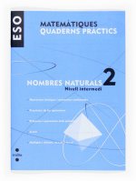 MATEMATIQUES, NOMBRES NATURALS, 2 ESO, NIVELL INTERMEDI. QUADERNS PRACTICS
