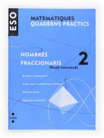 MATEMATIQUES, NOMBRES FRACCIONARIS, 2 ESO, NIVELL INTERMEDI. QUADERNS PRACTICS