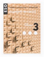 LENGUA CASTELLANA Y LITERATURA, ESO. CUADERNO DE LEXICO 3