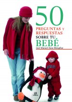 50 Preguntas y Respuestas sobre tu Bebé