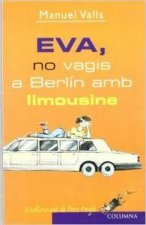 EVA, NO VAGIS A BERLIN AMB LIMOUSINE