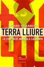 TERRA LLIURE. LA TEMPTACIÓ ARMADA A CATALUNYA