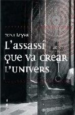 L'assassí que va crear l'univers
