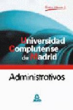 Administrativos de la universidad complutense de madrid. Temario. Volumen ii.