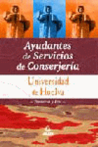 Ayudantes de servicios de conserjeria universidad de huelva. Temario y test.