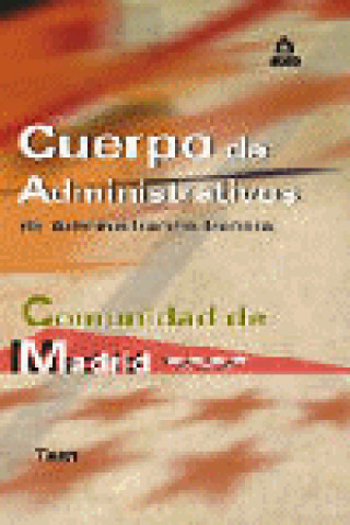 Cuerpo de administrativos de administración general. Comunidad autónoma de madrid. Test.