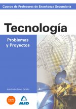 Tecnologia, problemas y proyectos. Cuerpo de profesores de enseñanza secundaria.